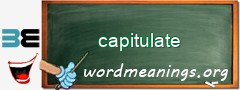 WordMeaning blackboard for capitulate